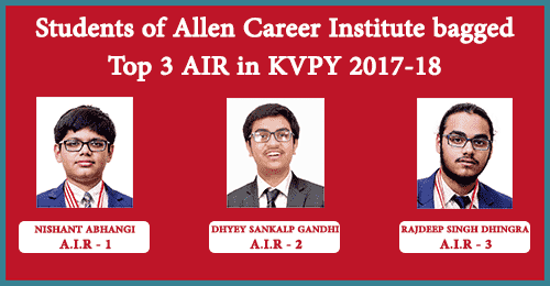 ALLEN Kota Students Bagged Top 3 AIR in KVPY 2017-18